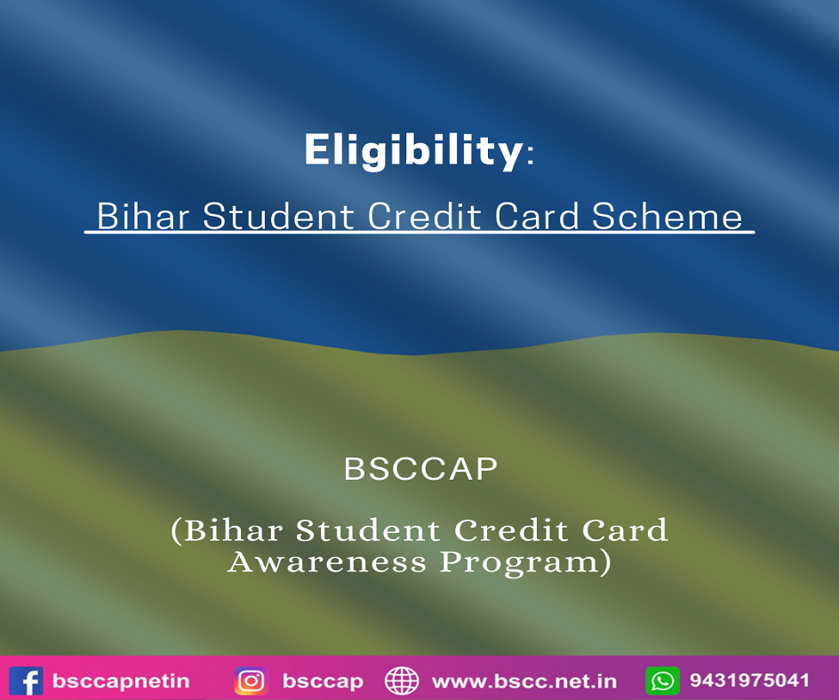 Eligibility & Criteria:Who can Avail the benefit of Bihar student credit card scheme(BSCC) under MNSSBY program?